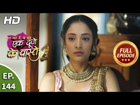 Ek Duje Ke Vaaste 2 - Ep 144 - Full Episode - 17th December, 2020