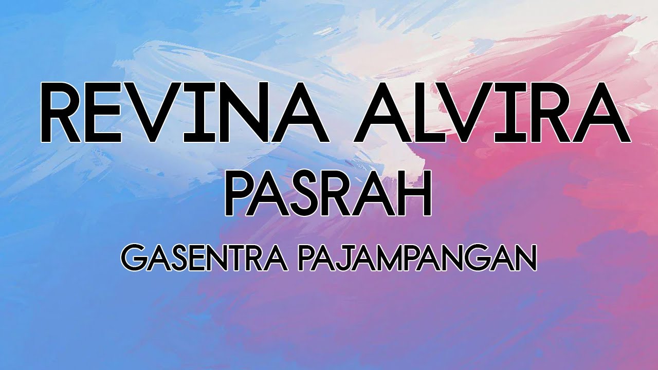 Mira REVINA ALVIRA - PASRAH - GASENTRA PAJAMPANGAN - LIRIK en YouTube Mira REVINA ALVIRA - PASRAH - GASENTRA PAJAMPANGAN - LIRIK en YouTube