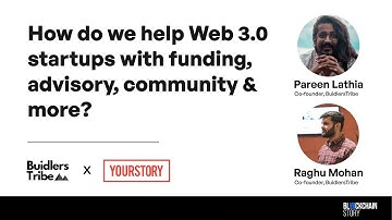 What is BuidlersTribe? | How do we help Web 3.0 startups? | YourStory | BlockchainStory