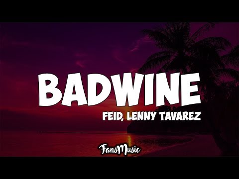 Feid, Lenny Tavárez - badwine (Remix) (Letra/Lyrics)