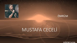 Mustafa Ceceli̇ Ömrüm Slowtime