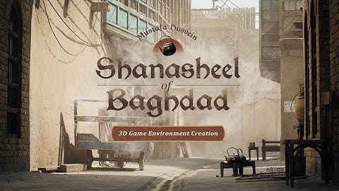 Shanasheel of Baghdad - 3D Game Environment Creation Tutorial