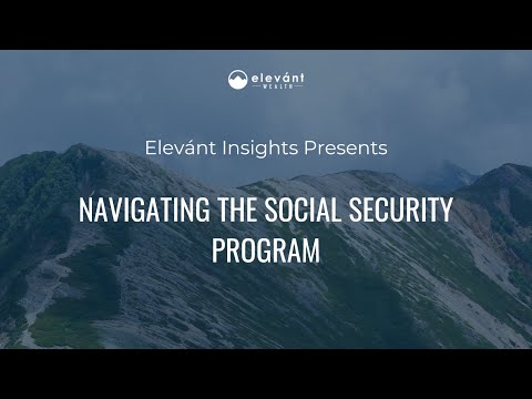 Elevánt Insights Episode 21 Navigating The Social Security Program