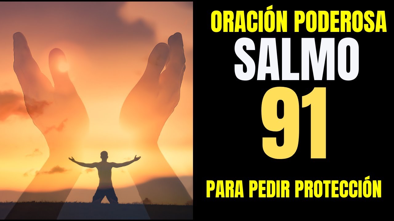 salmo 91 LA ORACIÓN MÁS PODEROSA DE LA MAÑANA PARA PEDIR PROTECCIÓN # ...
