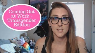 Coming Out at Work as Transgender | MTF Transition