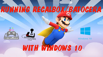 RUNNING RECALBOX / BATOCERA WITH WINDOWS 10 - EXCLUSIVE TUTORIAL 2020