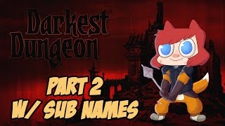 DARKEST DUNGEON | Livestream Part 2 DARKEST DUNGEON | Livestream Part 2