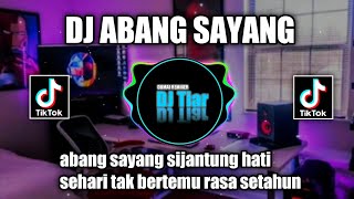 DJ ABANG SAYANG SIJANTUNG HATI REMIX ABANG SAYANG VIRAL TIKTOK FULL BASS