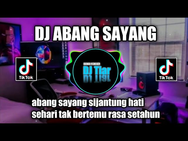 DJ ABANG SAYANG SIJANTUNG HATI REMIX ABANG SAYANG VIRAL TIKTOK FULL BASS class=