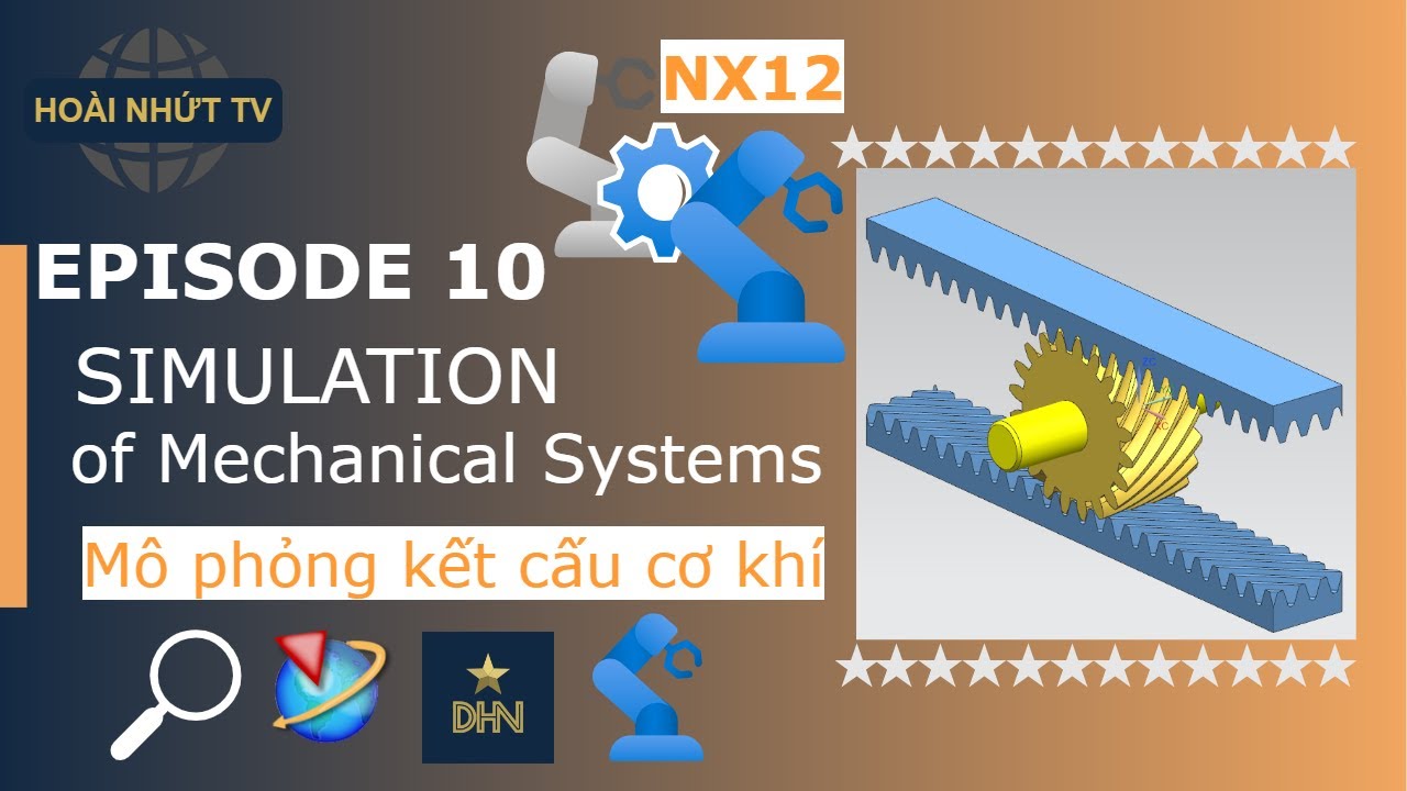 EPISODE 10, NX MOTION SIMULATION - Rack and Pinion, Mô phỏng Thanh Răng ...
