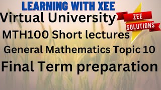 MTH100 General Mathematics Short lectures Topic(10) Final Term Preparation with Examples solution VU