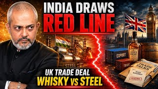 India Draws A Red Line For Uk Trade Deal Whisky Vs Steel I Aadi