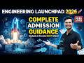 Engineering Launchpad 2026 🚀 | Complete Admission Guidance