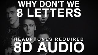 Why Don't We - 8 Letters (8D Audio) |