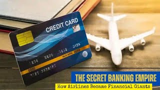 How Airlines Quietly Became Banks