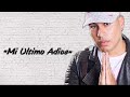 Gavela - Mi Ultimo Adios [Letra Lirycs]