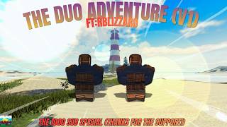 The Duo Adventure (V1) FT:@Rblizzard {1K Sub Special}
