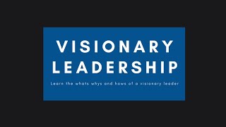 Visionary Leadership