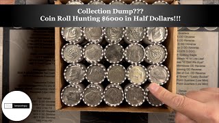 Collection Dump??? Coin Roll Hunting $6000 in Half Dollars!!!
