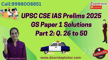 UPSC IAS Prelims GS Paper 1 - 2025 Solutions, Answer Key & Explanations (Q. 26 to 50) Part 2 of 4