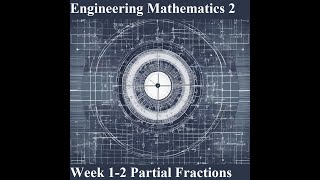 2023B EN6914 Mathematics for Engineers 2 - Long Division & Partial Fractions