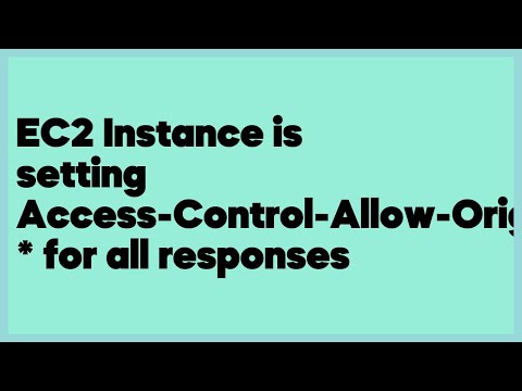 EC2 Instance is setting Access-Control-Allow-Origin: * for all responses  (1 answer)
