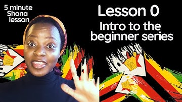 Shona  Beginner Lesson 0 | Intro to Beginner Quick series | Speak Shona
