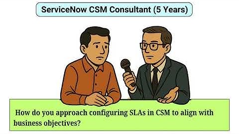 Servicenow CSM Interview Questions