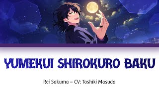 yumekui shirokuro baku - rei sakuma (cv - toshiki masuda) [KAN/ROM/ENG]