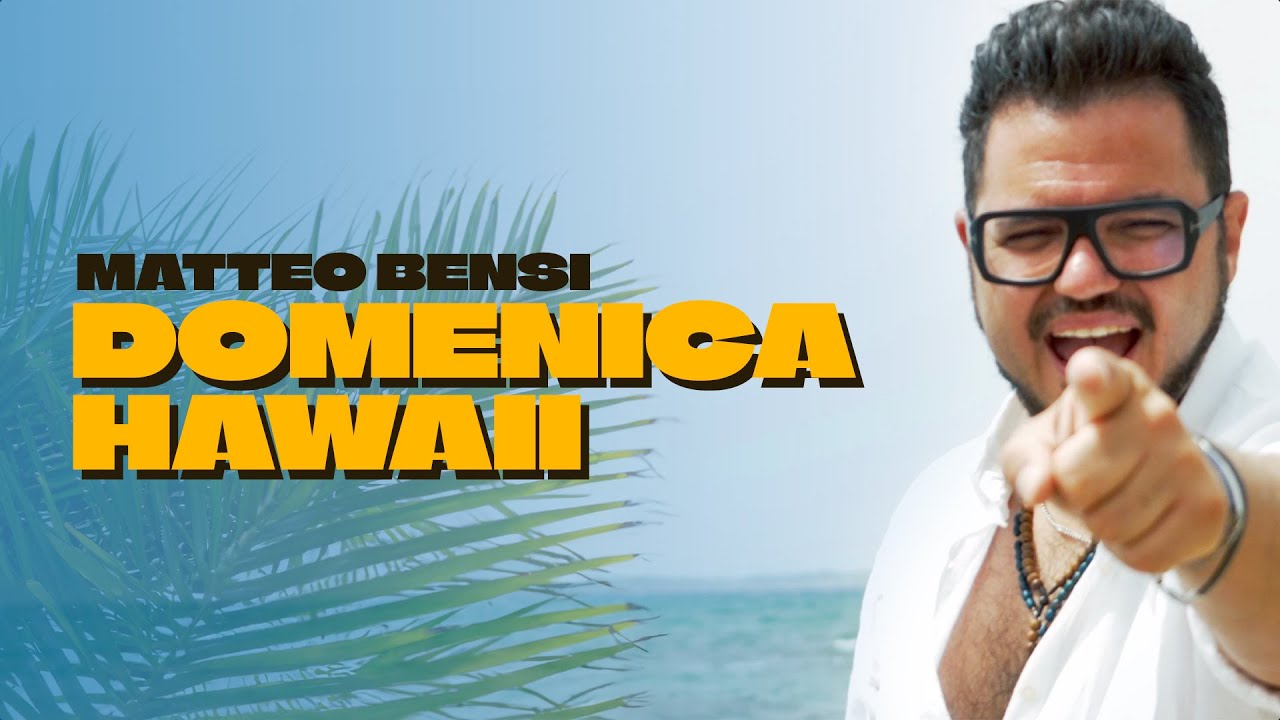 MATTEO BENSI - Domenica Hawaii (Video Ufficiale)