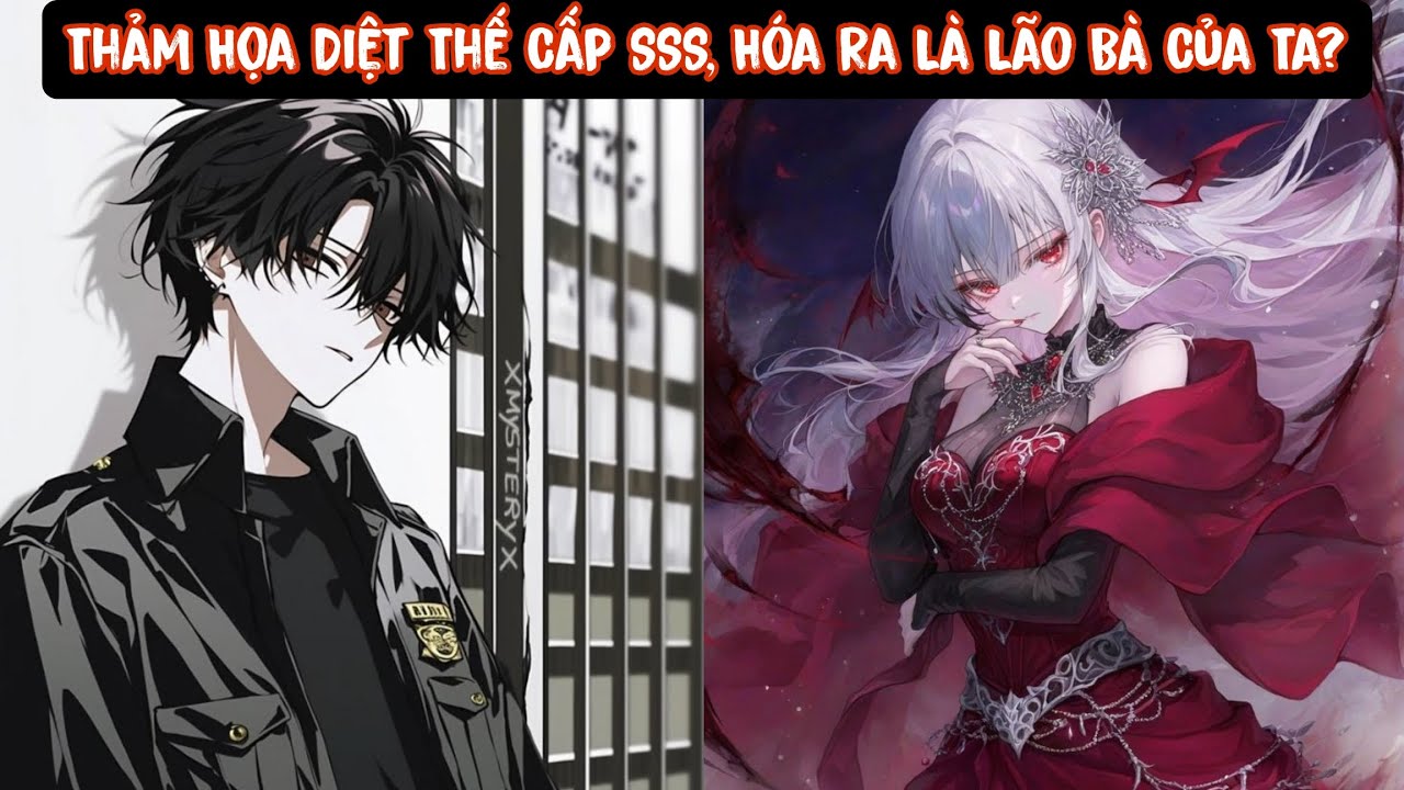 Tập 1 - Thảm Hoạ Diệt Thế Cấp SSS, Hoá Ra Là Lão Bà Của Ta?