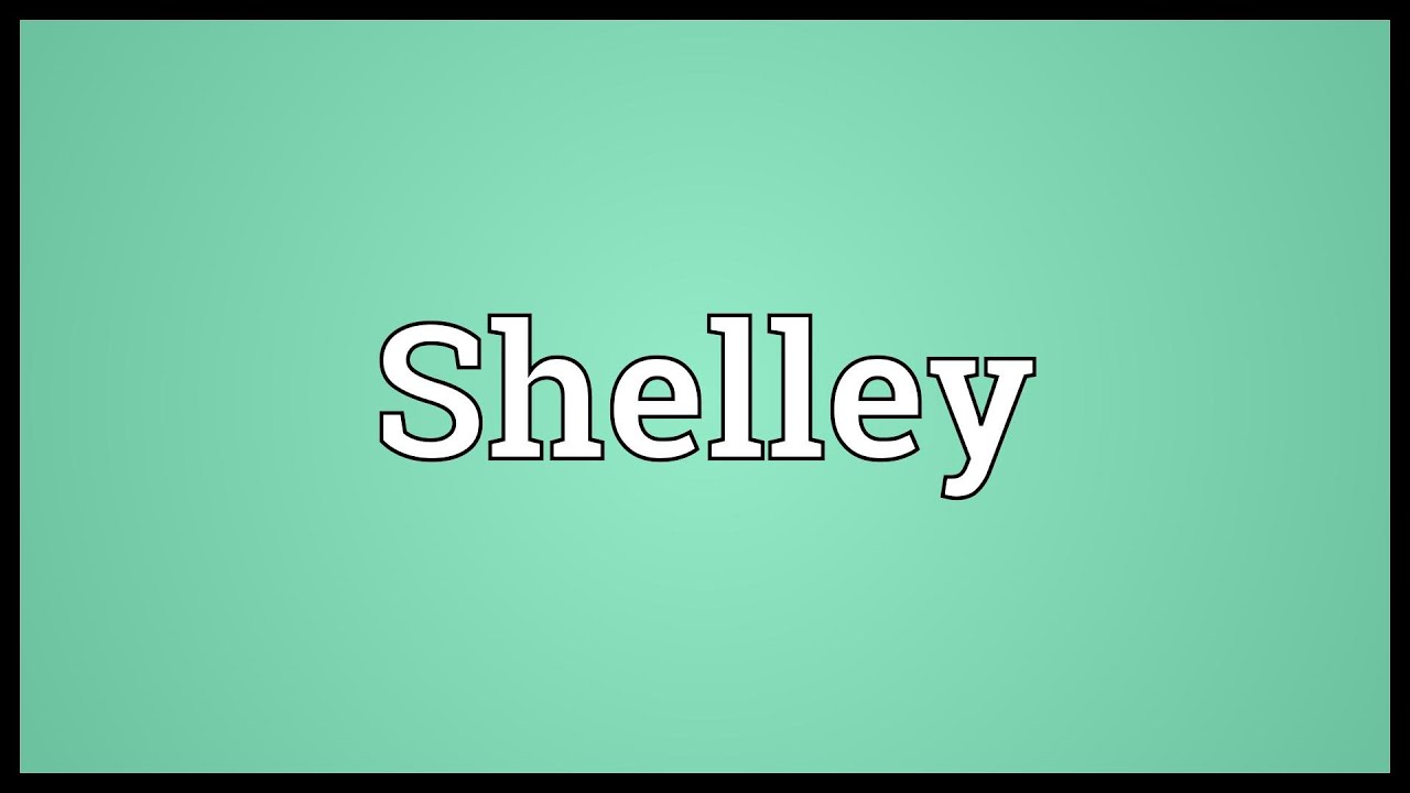 Shelley Meaning YouTube