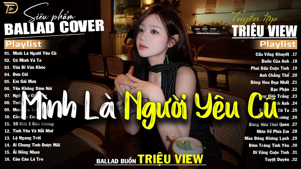 Ballad Nhẹ Nhàng 2026 ♫ Ballad Cực Suy Cho Những Trái Tim Tan Vỡ - Mình Là Người Yêu Cũ, Bạc Phận