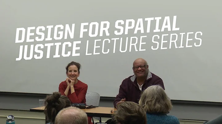 Design for Spatial Justice Lecture Series: Georgee...