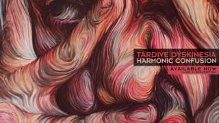 Download Lagu TARDIVE DYSKINESIA // HARMONIC CONFUSION (Full Album) MP3