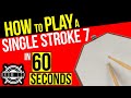 How to Play a Single Stroke Seven in 1 Min. (2020)