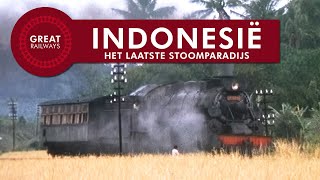 Indonesië, het laatste stoomparadijs - Nederlands • Great Railways