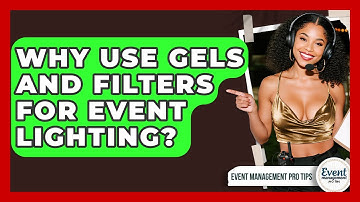 Why Use Gels And Filters For Event Lighting? - Event Management Pro Tips