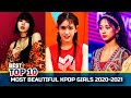 Top 10 Most Beautiful KPOP GIRLS 2020 - 2021