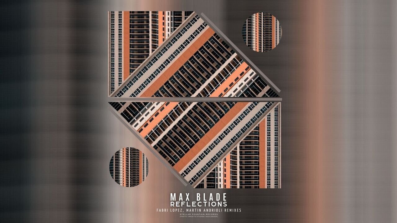 Max Blade - Reflections (Fabri Lopez Remix) adlı videoyu YouTube'da izle Max Blade - Reflections (Fabri Lopez Remix) adlı videoyu YouTube'da izle