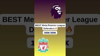 BEST Meta Premier League Defenders Under 300K