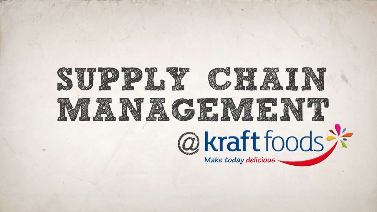 Supply Chain Management Process followed by Kraft Foods ...