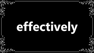 Effectively - Meaning and How To Pronounce