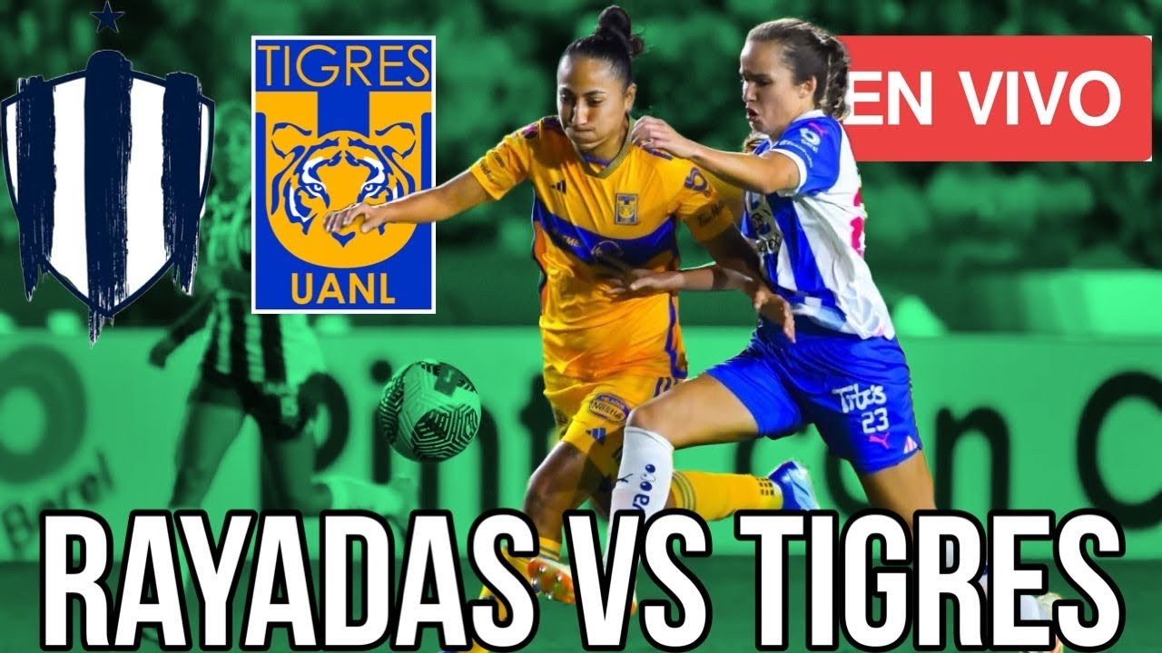 🚨EN VIVO Rayadas vs Tigres Femenil Semifinales de la Liga MX Femenil ...