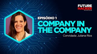 Episódio 1 Company In The Company Juliana Rios