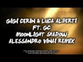 GIGI CERIN & LUCA ALBERTI ft. GC - MOONLIGHT SHADOW (Alessandro Vinai Remix) BUY ON BEATPORT