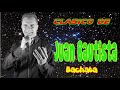 Clasico De Juan Bautista  -  Las Mejores Canciones Clásicas De Juan Bautista -  Bachata