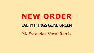 New Order - Everythings Gone Green - MK Extended Vocal Remix