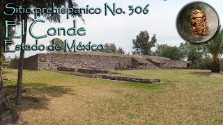 Sitio prehispánico No. 306. El Conde, Estado de México