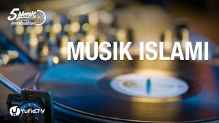 5 Menit yang Menginspirasi: Musik Islami